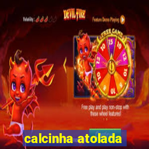 calcinha atolada